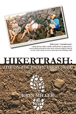 Hikertrash: Life on the Pacific Crest Trail