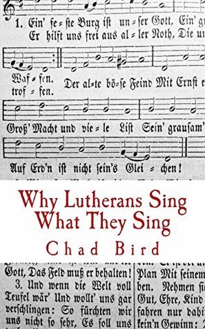 Why Lutherans Sing What They Sing book cover