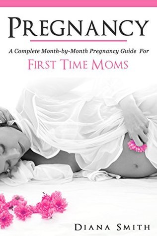 Pregnancy: A Complete Month-by-Month Pregnancy Guide For First Time ...