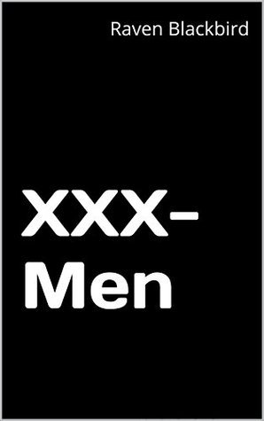 XXX-Men (Erotic Parodies Book 3) by Raven Blackbird | Goodreads