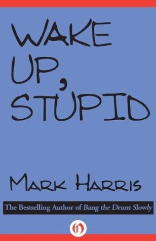 Wake Up, Stupid book cover