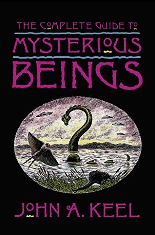 John A. Keel The Complete Guide to Mysterious Beings