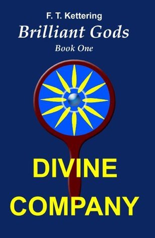 Divine Company: Invitations (Brilliant Gods Book 1) by F.T. Kettering ...