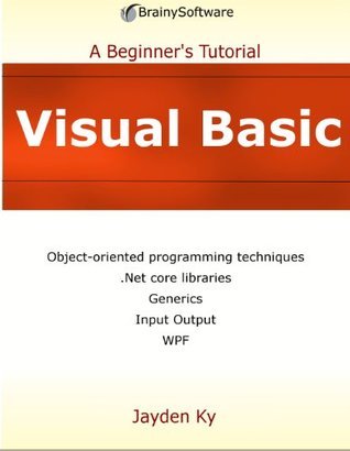 Visual Basic: A Beginner's Tutorial by Jayden Ky | Goodreads
