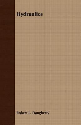 Hydraulics by Robert L. Daugherty | Goodreads