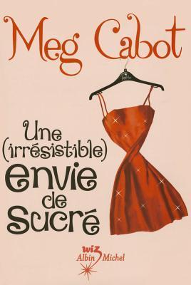 Une (irrésistible) envie de sucré (Irrésistible, #1)