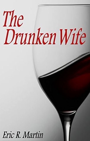 My Drunken Wife in Amsterdam: Exhibitionist Erotica by Eric R. Martin