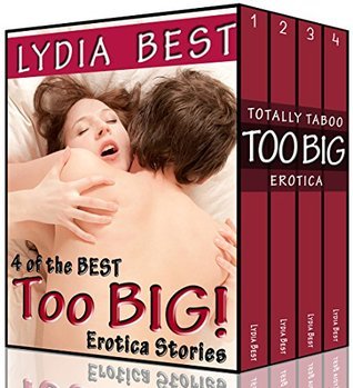 Too BIG! - 4 of the Best Too BIG Erotica Stories: Totally Taboo Too BIG Erotica