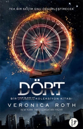 Dört - Bir Uyumsuz Koleksiyon Kitabı (Divergent, #0.1 - 0.4)