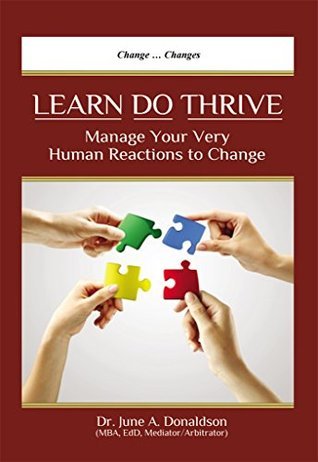 Thrive Humans LEARN DO THRIVE Manage Your Very Human Reactions to Change by June ...