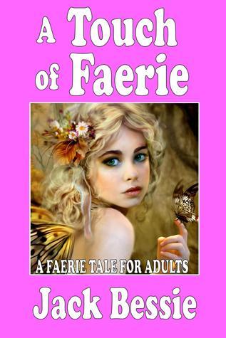 A Touch of Faerie by Jack Bessie | Goodreads
