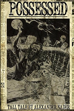 Possessed: A Tale of Whiskey and Wheelguns by Alexander Nader | Goodreads