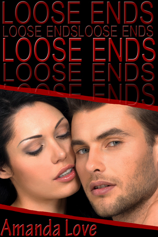 Loose Ends by Amanda Love | Goodreads