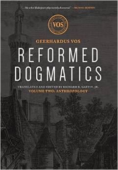 Reformed Dogmatics: Anthropology