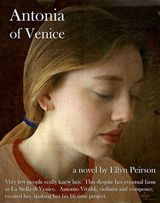 Antonia of Venice: A Novel Of The 18th Century Venetian Empire