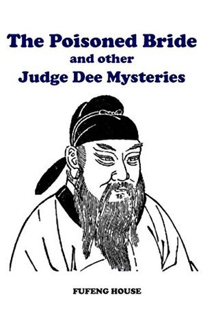 The Poisoned Bride and other Judge Dee Mysteries