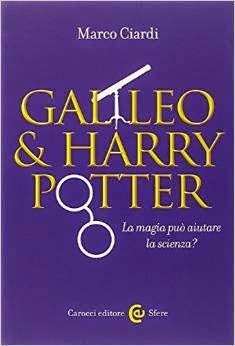 Galileo & Harry Potter. La magia può aiutare la scienza? book cover