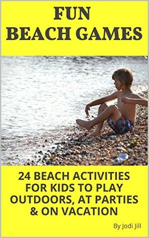 Fun Beach Games: 24 Beach Activities for Kids to Play Outdoors, at