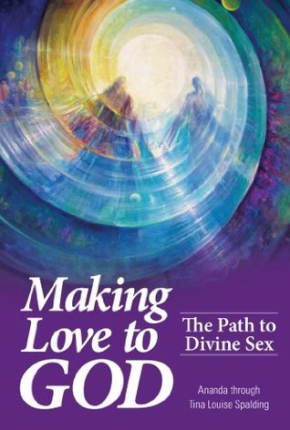 Making Love to God: The Path to Divine Sex