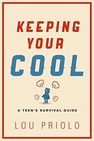 Keeping Your Cool: A Teen's Survival Guide