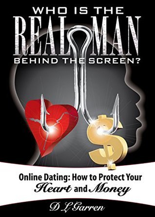 Who is the Real Man Behind the Screen?: Online Dating: How to Protect ...