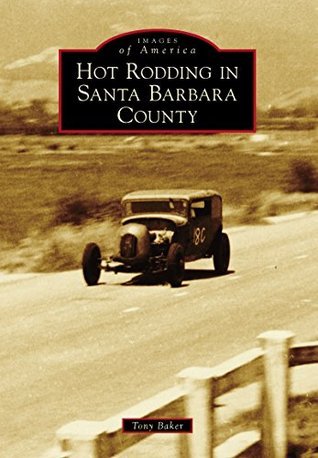Hot Rodding in Santa Barbara County book cover