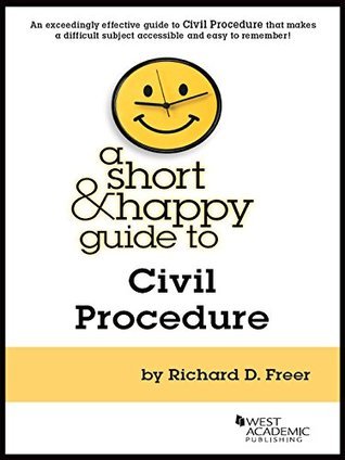 A Short and Happy Guide to Civil Procedure