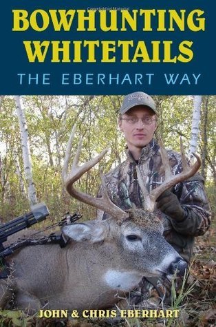 Bowhunting Whitetails the Eberhart Way