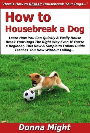 Curated visual reference: Fresh Look at How To Housebreak A Dog Learn How You Can Quickly