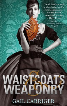 Waistcoats & Weaponry (Finishing School, #3)