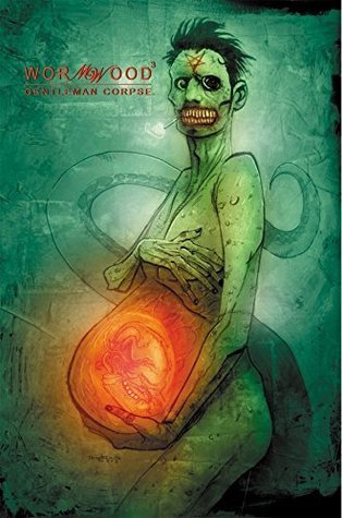 Wormwood: Gentleman Corpse #3 by Ben Templesmith | Goodreads