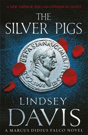 The Silver Pigs (Marcus Didius Falco, #1)