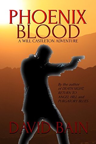 Phoenix Blood (Will Castleton #2) by David Bain | Goodreads