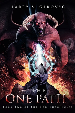 The One Path (Book Two of The God Chronicles #2) by Larry S. Gerovac ...