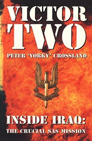 Victor Two: Inside Iraq: the Crucial SAS Mission