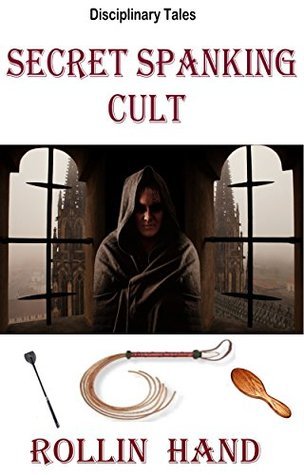 Secret Spanking Cult by Rollin Hand | Goodreads
