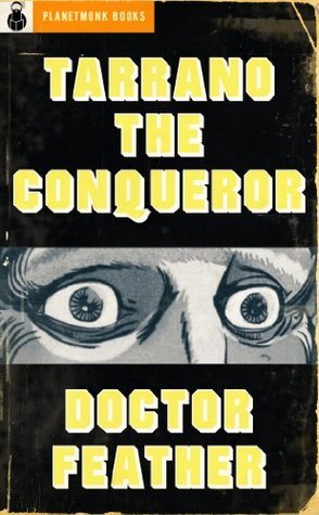 Tarrano the Conqueror (1930) & Doctor Feather book cover