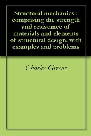 Structural Mechanics Examples Structural mechanics : comprising the strength and resistance of ...
