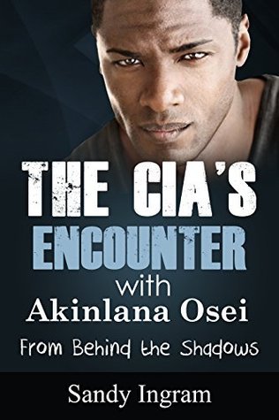 The CIA's Encounter With Akinlana Osei: Book I