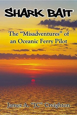 Shark Bait: The "Misadventures" of an Oceanic Ferry Pilot