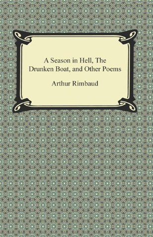 A Season in Hell, The Drunken Boat, and Other Poems book cover