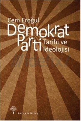 Demokrat Parti: Tarihi ve İdeolojisi