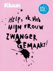 Help! Ik heb mijn vrouw zwanger gemaakt