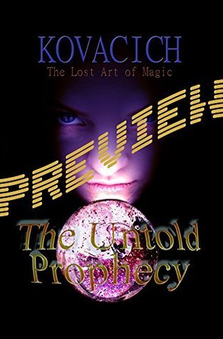 The Untold Prophecy - Big Preview by John Kovacich | Goodreads