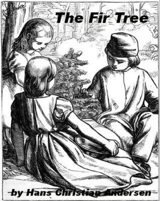 The Fir Tree - A Christmas Tale by Hans Christian Andersen (Illustrated)