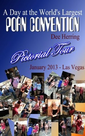 A Day at the World's Largest Porn Convention by Dee Herring | Goodreads