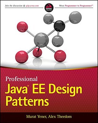 Professional Java EE Design Patterns by Murat Yener | Goodreads