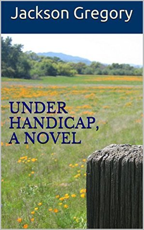 Under Handicap: Three Classic Westerns