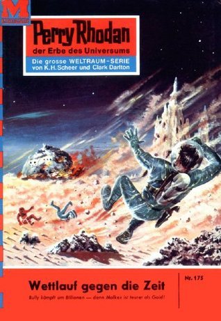 Perry Rhodan 175: Wettlauf gegen die Zeit: Perry Rhodan-Zyklus "Das Zweite Imperium" (Perry Rhodan-Erstauflage)