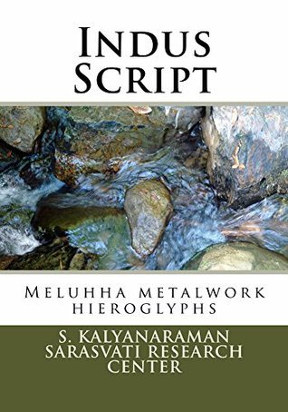 Indus Script by S. Kalyanaraman | Goodreads